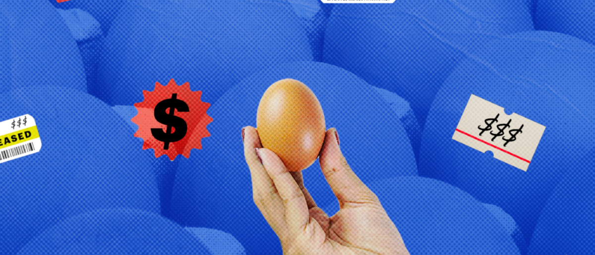 The cost of eggs has skyrocketed. A single egg is held by a hand in the foreground, with dollar signs and a stylized dozen eggs in the background.